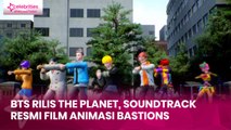 BTS Rilis The Planet, Soundtrack Resmi Film Animasi Bastions
