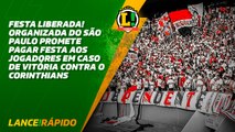 Torcida organizada do São Paulo promete pagar balada aos jogadores em caso de vitória contra o Corinthians - LANCE! Rápido