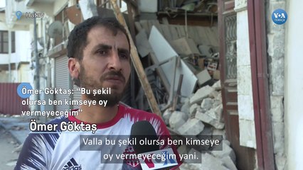 "Resmen bizi ölüme terkettiler, kimseye oy vermeyeceğim"