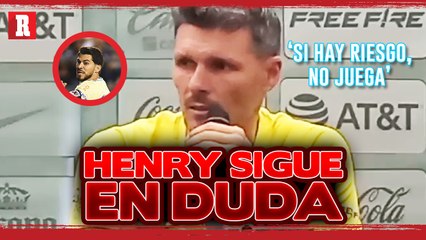 HENRY podría PERDERSE el PARTIDO de VUELTA según "Tano" Ortiz