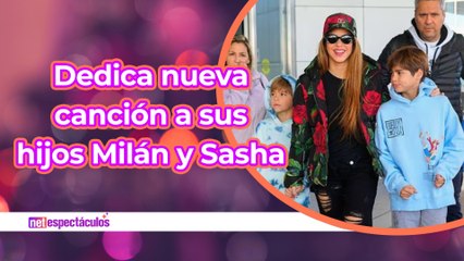 Shakira dedica 'Acróstico' a sus hijos