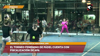 El torneo femenino de pádel cuenta con fiscalización de APA