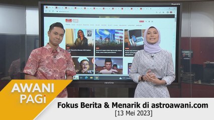 AWANI Pagi: Berita tumpuan & menarik di astroawani.com [13 Mei 2023]