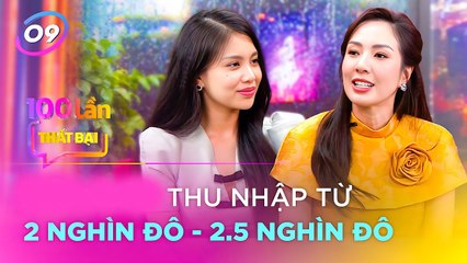 100 Lần Thất Bại Tập 9 ITừ ca sĩ nổi tiếng đến MC TÀI NĂNG Ngọc Khánh Kinh Doanh CHÈ cực thành công