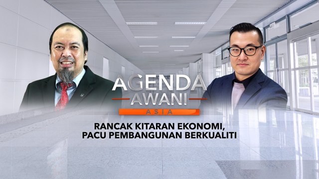 Agenda AWANI Asia: Rancak kitaran ekonomi, pacu pembangunan berkualiti