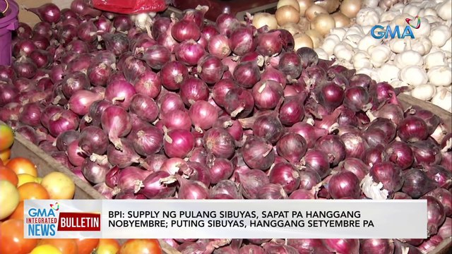 Supply ng pulang sibuyas, sapat pa hanggang Nobyembre; Puting sibuyas, hanggang Setyempre pa — BPI | GMA Integrated News Bulletin