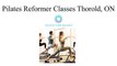 Pilates Reformer Classes Thorold, ON