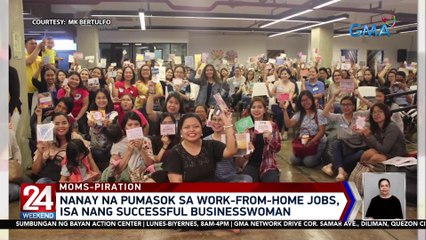 Stay-at-home nanay, ibinabahagi ang kanyang road to success sa libu-libong nanay | 24 Oras Weekend