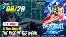 【Ni Tian Zhan Ji】  Season 1 EP 06 - The Rise Of The Weak | Multisub - 1080P