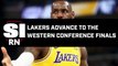 Lakers Defeat Warriors Advance To Western Conference Finals