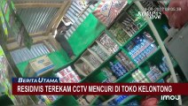 CCTV Rekam Detik-detik Residivis Mencuri di Toko Kelontong dengan Santai!