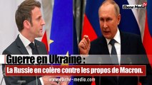Victoire de KIev : La Russie en colère contre les propos de Macron.