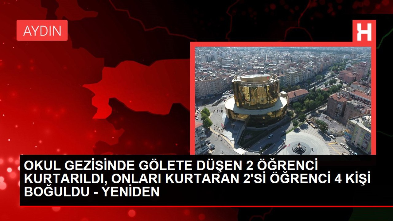 OKUL GEZİSİNDE GÖLETE DÜŞEN 2 ÖĞRENCİ KURTARILDI, ONLARI KURTARAN 2'Sİ ÖĞRENCİ 4 KİŞİ BOĞULDU - YENİDEN