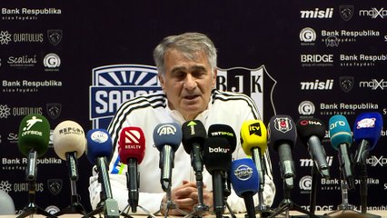 BAKÜ - Sabah - Beşiktaş maçının ardından - Şenol Güneş