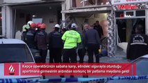 Kepçe operatörü elindeki sigarayla apartmana girdi, sonrası korkunç