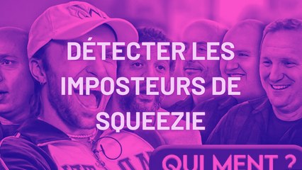 DÉTECTER LES IMPOSTEURS DE SQUEEZIE ?