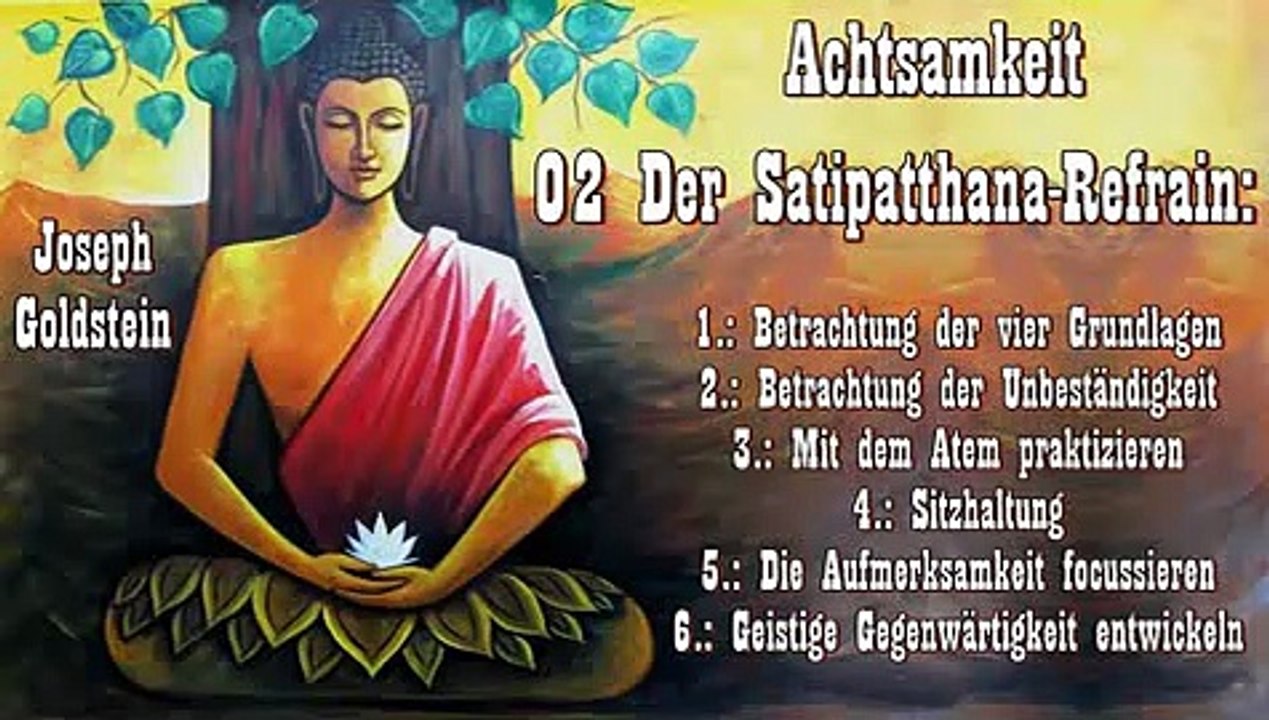 Achtsamkeit 02 Der Satipatthana-Refrain - Joseph Goldstein, Hörbuch