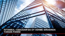 İSTANBUL--ÜSKÜDAR'DA OY VERME SIRASINDA YANGIN PANİĞİ