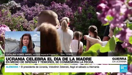Informe desde Kiev: Ucrania vive un Día de la Madre en medio del eco de la guerra