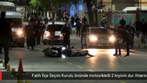 Fatih İlçe Seçim Kurulu önünde motosikletli 2 kişinin dur ihtarına uymaması üzerine polis havaya ateş açtı