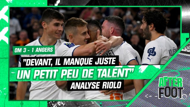 OM 3-1 Angers : Devant, il manque juste un petit peu de talent analyse Riolo