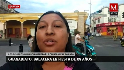 Se desata balacera en fiesta de XV años mientras la quinceañera estaba bailando en Guanajuato