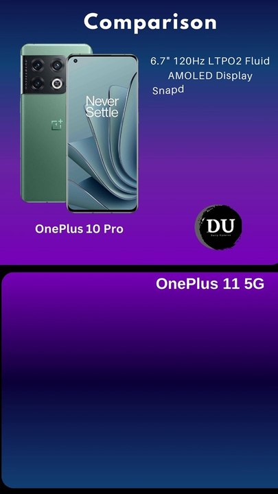 A Side-by-Side Comparison of OnePlus 10 Pro and OnePlus 11 5G