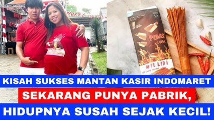 KISAH SUKSES MANTAN KASIR INDOMARET HIDUPNYA SUSAH SEJAK KECIL!