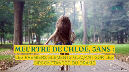 Video herunterladen: Meurtre de Chloé, 5 ans : les premiers éléments glaçants sur les circonstances du drame