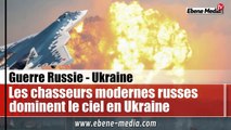 4 avions ukrainiens et 29 drones détruits : L'armée russe contrôle le ciel ukrainien