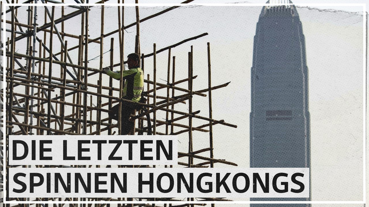 Gerüstbau als Kunsthandwerk: Die letzten Spinnen von Hongkong