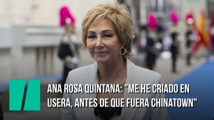 Ana Rosa Quintana: "Me he criado en Usera, antes de que fuera Chinatown"