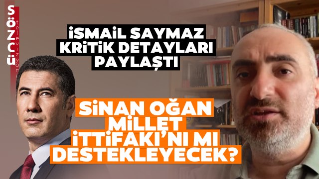 Sinan Oğan Millet İttifakı'nı mı Destekleyecek? İsmail Saymaz Kritik Detayları Paylaştı