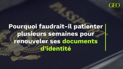 Pourquoi faudrait-il patienter plusieurs semaines pour renouveler ses documents d’identité