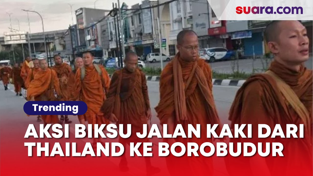 Apa Itu Ritual Thudong? Aksi Biksu Jalan Kaki dari Thailand Ke Borobudur