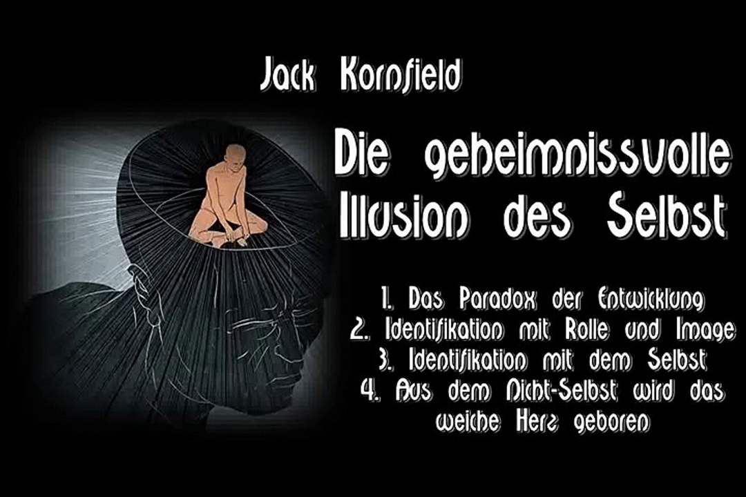 Die geheimnisvolle Illusion des Selbst - Jack Kornfield, Hörbuch Kapitel 05