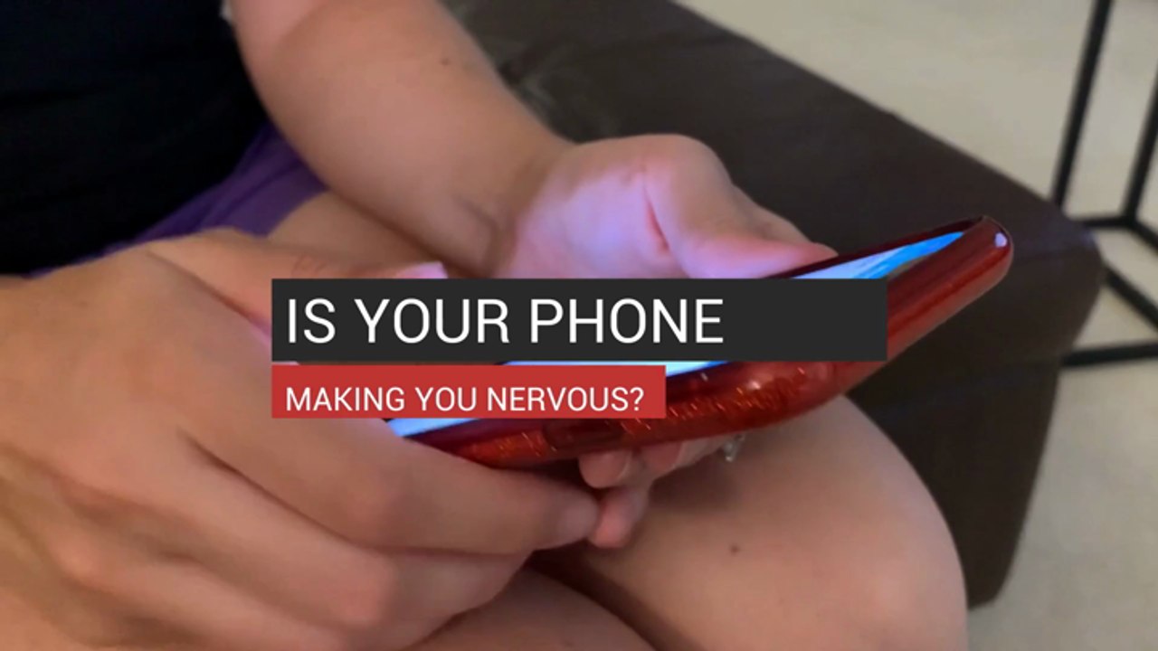 Is Your Phone Making You Nervous?