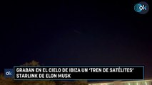 Graban en el cielo de Ibiza un 'tren de satélites' Starlink de Elon Musk