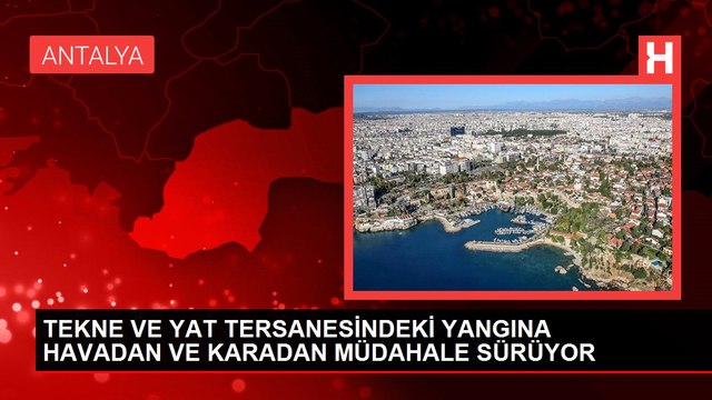 TEKNE VE YAT TERSANESİNDEKİ YANGINA HAVADAN VE KARADAN MÜDAHALE SÜRÜYOR