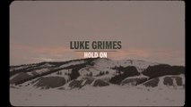 Luke Grimes - Hold On (Lyric Video)
