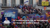 La multitudinaria rúa de campeones del Barça masculino y femenino no olvida a Messi