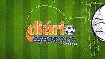 DIÁRIO ESPORTIVO - 15.05.2023