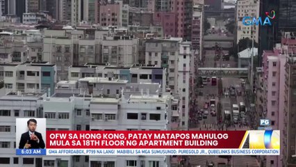 OFW sa Hong Kong, patay matapos mahulog mula sa 18th floor ng apartment building | UB