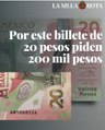 Por este billete de 20 pesos piden 200 mil pesos