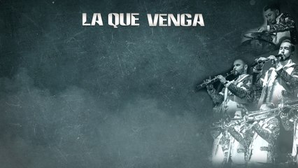 Banda Carnaval - La Que Venga (LETRA)