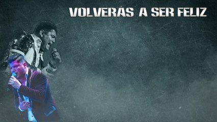 Banda Carnaval - Volverás A Ser Feliz (LETRA)