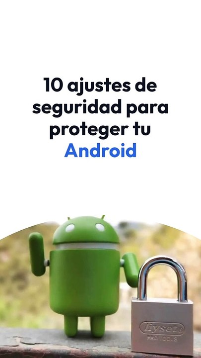 PROTEGE tu privacidad en ANDROID: 10 ajustes de SEGURIDAD que debes ...