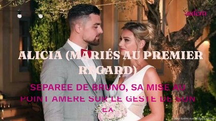 Download Video: Alicia (Mariés au premier regard) séparée de Bruno, sa mise au point amère sur le geste de son ex