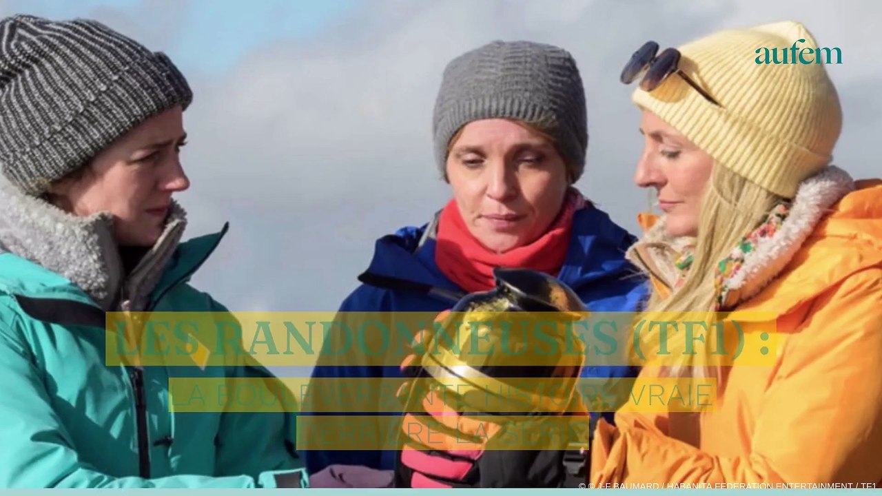 Les randonneuses (TF1) : la bouleversante histoire vraie derrière la série
