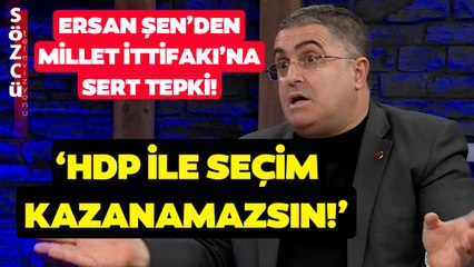 'Seçimi İkinci Turda Kazanmak İçin...' Ersan Şen Millet İttifakı'nın Yanlışlarını Tek Tek Sıraladı!